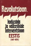 Revolutsioon, kodusõda ja välisriikide interventsioon Eestis (1917-1920) (2. osa)