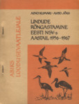 Lindude rõngastamine Eesti NSV-s aastail 1956-1967. Кольцевание птиц в Эстонской ССР в 1956-1967 годах. Die Vogelberingung in den Estnischen SSR in den Jahren 1956- 1967