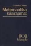 Matemaatika käsiraamat IX-XI klassile