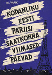 Kodanliku Eesti Pariisi saatkonna viimased päevad