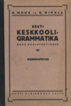 Eesti keskkooli-grammatika ühes harjutustikuga (3. osa)