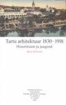 Tartu arhitektuur 1830-1918. Historitsism ja juugend