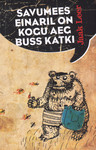 Savumees Einaril on kogu aeg buss katki