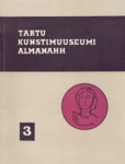 Tartu riikliku kunstimuuseumi almanahh (3. osa)