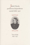Jakob Hurda perekonna kirjavahetus aastail 1866–1917 (2. osa)
