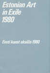 Estonian art in exile 1980. Eesti kunst eksiilis 1980