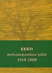 Eesti metsamajanduse juhid 1918-2008