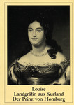 Louise - Landgräfin aus Kurland und der Prinz von Homburg