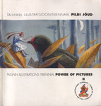 Tallinna illustratsioonitriennaal «Pildi jõud». Tallinn illustrations triennial «Power of pictures»