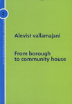 Alevist vallamajani. From Borough to Community House