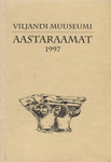 Viljandi Muuseumi aastaraamat 1997