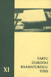 Tartu Ülikooli Raamatukogu töid. Veröffentlichungen der Universitätsbibliothek Tartu (11. osa)