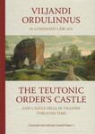 Viljandi ordulinnus ja Lossimäed läbi aja. The Teutonic Order's Castle and Castle Hills in Viljandi Through Time