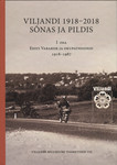 Viljandi 1918–2018 sõnas ja pildis (1. osa)