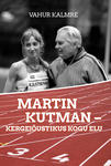Martin Kutman - kergejõustikus kogu elu