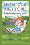 Palgatööst kõrini? Hakka ettevõtjaks!