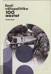 Eesti välispoliitika 100 aastat