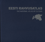 Eesti rahvusatlas. The national atlas of Estonia